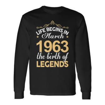 March 1963 Birthday Life Begins In March 1963 V2 Long Sleeve T-Shirt - Seseable