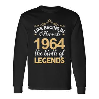 March 1964 Birthday Life Begins In March 1964 V2 Long Sleeve T-Shirt - Seseable