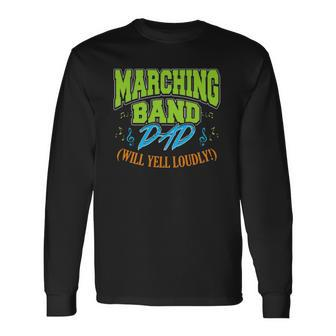 Marching Band Dad Will Yell Loudly Long Sleeve T-Shirt T-Shirt | Mazezy