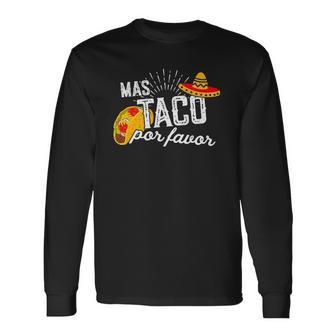 Mas Taco Por Favor Men & Women Cinco De Mayo Long Sleeve T-Shirt - Thegiftio UK