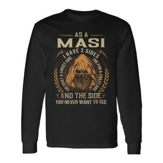 As A Masi I Have A 3 Sides And The Side You Never Want To See Long Sleeve T-Shirt - Seseable