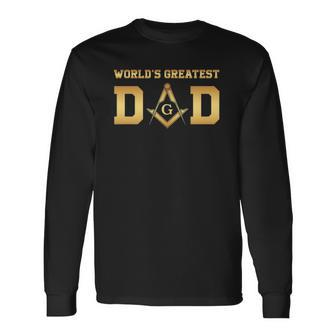 Masonic Worlds Greatest Dad Fathers Day Freemason Long Sleeve T-Shirt T-Shirt | Mazezy