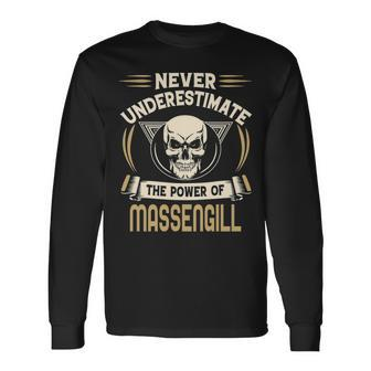 Massengill Name Never Underestimate The Power Of Massengill Long Sleeve T-Shirt - Seseable