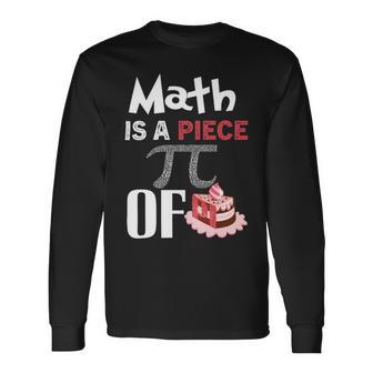 Math Is A Piece Of Pie Funny Pi Day Unisex Long Sleeve | Favorety UK