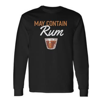May Contain Rum Drink Alcoholic Beverage Rum Long Sleeve T-Shirt - Thegiftio UK