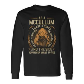 As A Mccullum I Have A 3 Sides And The Side You Never Want To See Long Sleeve T-Shirt - Seseable