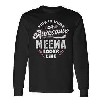 Meema Grandma This Is What An Awesome Meema Looks Like Long Sleeve T-Shirt - Seseable