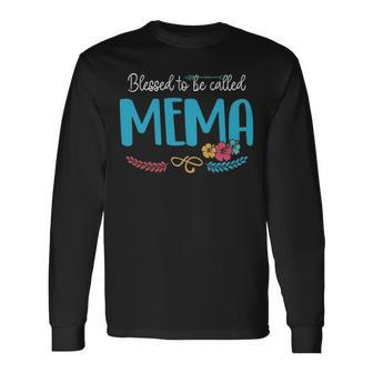 Mema Grandma Blessed To Be Called Mema Long Sleeve T-Shirt - Seseable