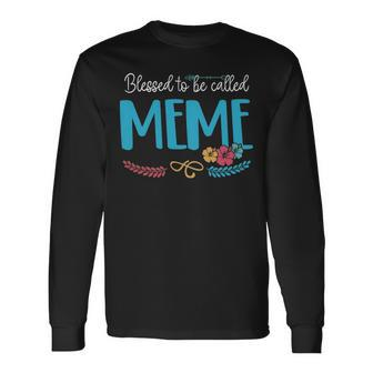 Meme Grandma Blessed To Be Called Meme Long Sleeve T-Shirt - Seseable