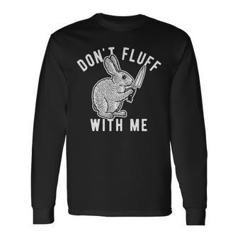 Mens Dont Fluff With Me Tshirt Funny Bunny Rabbit Easter Graphic Novelty Tee 176 Trending Unisex Long Sleeve | Favorety