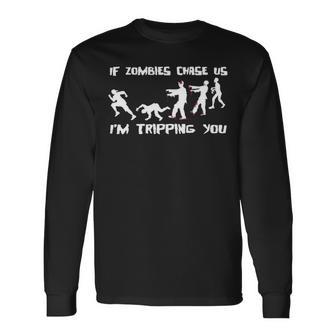 Mens If Zombies Chase Us Im Tripping You Funny Graphic Novelty Halloween T Shirt 173 Trendi Unisex Long Sleeve | Favorety DE