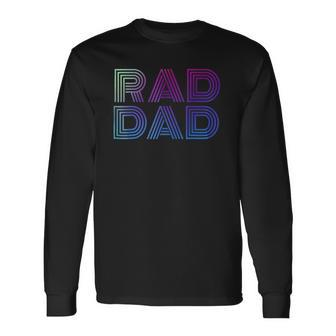 Mens Rad Dad 1980S Retro Fathers Day Unisex Long Sleeve