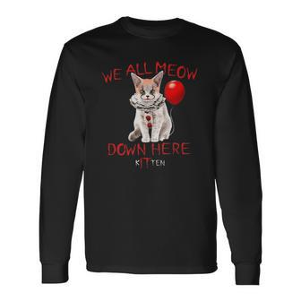We All Meow Down Here Kitten Scary Halloween Cat For A Fan Long Sleeve T-Shirt - Thegiftio UK