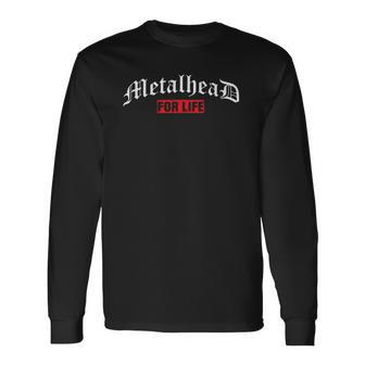 Metalhead For Life Metaller Headbanger Metal Fan Long Sleeve T-Shirt T-Shirt | Mazezy