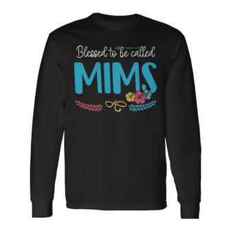 Mims Grandma Blessed To Be Called Mims Long Sleeve T-Shirt - Seseable