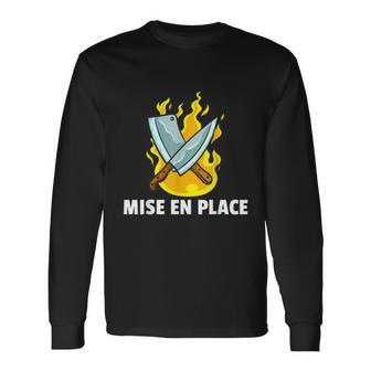 Mise En Place Culinary Kitchen For Chef Cook Long Sleeve T-Shirt - Monsterry