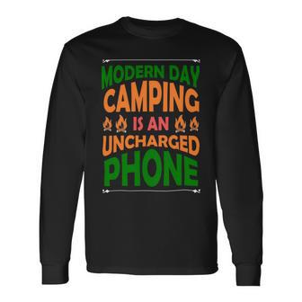 Modern Day Camping Is An Uncharged Phone Unisex Long Sleeve | Favorety