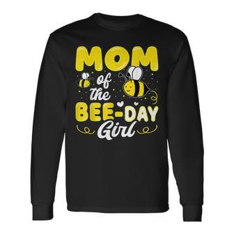 Mom Of The Bee Day Girl Hive Party Matching Birthday Sweet Long Sleeve T-Shirt - Seseable