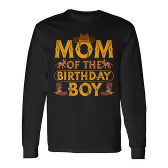 Mom Of The Birthday Boy Cowboy Western Theme Birthday Party Long Sleeve T-Shirt - Seseable