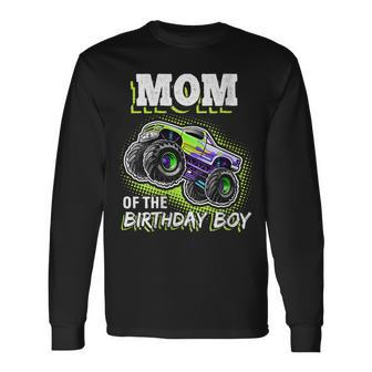 Mom Of The Birthday Boy Monster Truck Birthday Novelty Long Sleeve T-Shirt - Seseable
