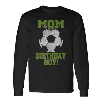 Mom Of The Birthday Boy Soccer Lover Vintage Retro Long Sleeve T-Shirt - Seseable