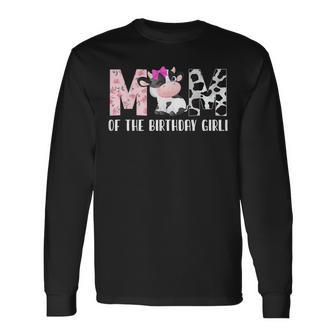 Mom Of The Birthday Girl Cow Farm Birthday Cow Long Sleeve T-Shirt - Seseable