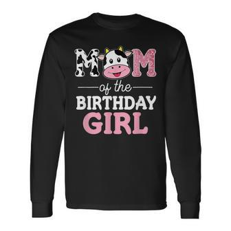 Mom Of The Birthday Girl Farm Cow Mommy Mama 1St Long Sleeve T-Shirt - Seseable