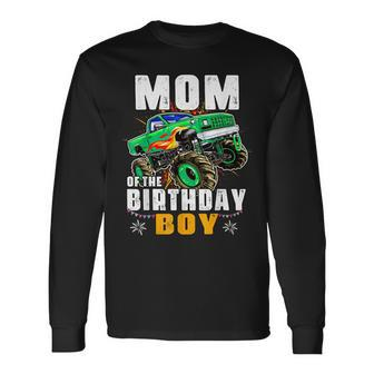 Monster Truck Matching Party Mom Of The Birthday Boy Long Sleeve T-Shirt - Seseable
