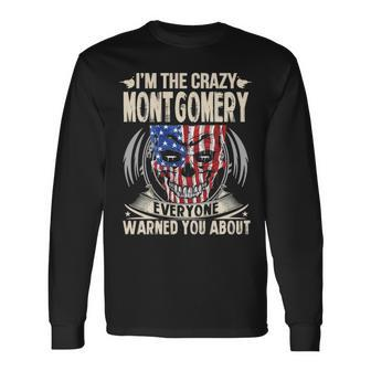 Montgomery Name Im The Crazy Montgomery Long Sleeve T-Shirt - Seseable