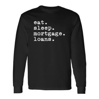 Mortgage Loan Processor Loan Officer Life Routine Broker Long Sleeve T-Shirt | Mazezy