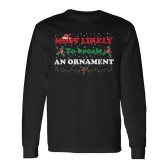 Most Likely To Break An Ornament Santa Hat Xmas Lights Unisex Long Sleeve | Favorety DE