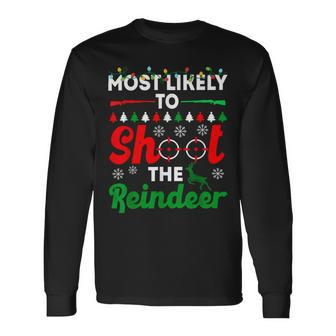 Most Likely To Shoot The Reindeer 556 Shirt Unisex Long Sleeve | Favorety