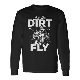 Motorcycle Let The Dirt Fly Dirtbike 494 Shirt Unisex Long Sleeve | Favorety AU