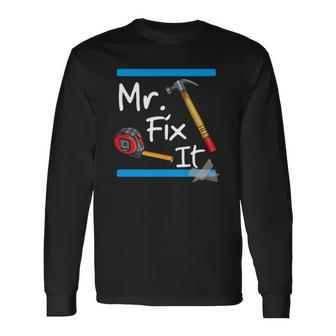 Mr Fix It Fixer Upper Tools Long Sleeve T-Shirt T-Shirt | Mazezy