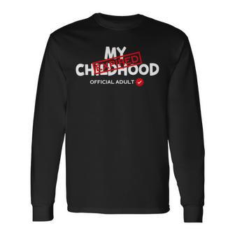 My Childhood Expired Official Adult Funny Birthday 189 Trending Shirt Unisex Long Sleeve | Favorety UK