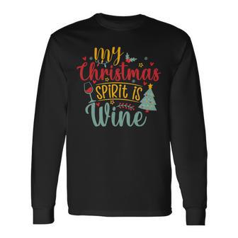 My Christmas Spirit Is Wine Funny 555 Shirt Unisex Long Sleeve | Favorety