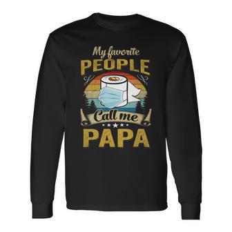 My Favorite People Call Me Papa 529 Trending Shirt Unisex Long Sleeve | Favorety CA