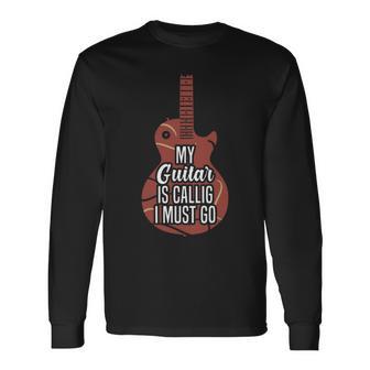 My Guitar Is Calling And I Must Go 525 Trending Shirt Unisex Long Sleeve | Favorety AU