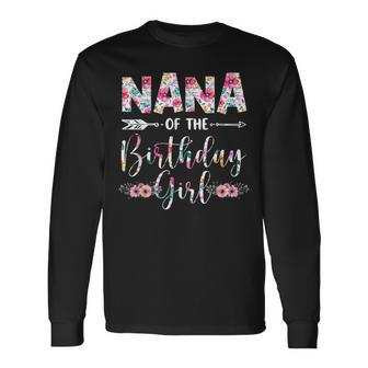 Nana Of The Birthday Girl Mom Flower Long Sleeve T-Shirt - Seseable