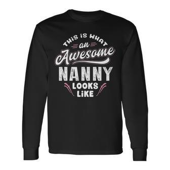 Nanny Grandma This Is What An Awesome Nanny Looks Like Long Sleeve T-Shirt - Seseable