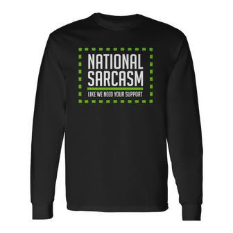 National Sarcasm Society I Sarcasm Long Sleeve T-Shirt T-Shirt | Mazezy