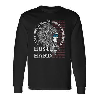 Native American Hustle Hard Urban Gang Ster Clothing Long Sleeve T-Shirt T-Shirt | Mazezy AU