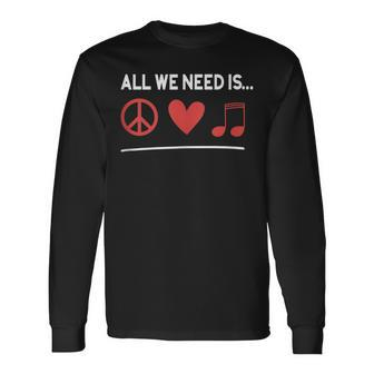 All We Need Is Peace Love Music Symbols Sign Long Sleeve T-Shirt - Seseable