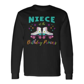 Niece Of The Birthday Princess Roller Skating Long Sleeve T-Shirt - Seseable