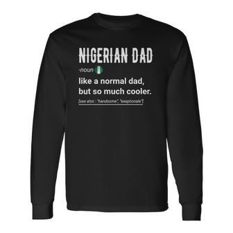 Nigerian Dad Definition Nigerian Daddy Flag Long Sleeve T-Shirt T-Shirt | Mazezy UK