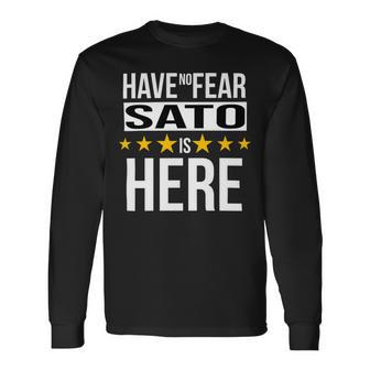 Have No Fear Sato Is Here Name Long Sleeve T-Shirt - Monsterry DE