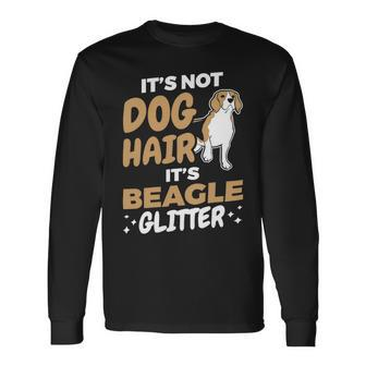 Not Dog Hair Beagle Glitter Pet Owner Dog Lover Beagle 61 Beagle Dog Long Sleeve T-Shirt - Seseable