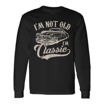 Im Not Old Im A Classic Retro Vintage Car Lover Long Sleeve T-Shirt - Thegiftio UK