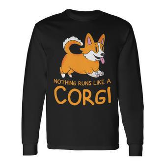 Nothing Runs Like A Corgi Animal Pet Dog Lover Long Sleeve T-Shirt - Monsterry UK