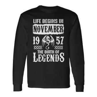 November 1957 Birthday Life Begins In November 1957 Long Sleeve T-Shirt - Seseable